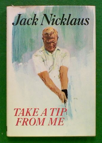 Jack Nicklous: Take A Tip From Me
