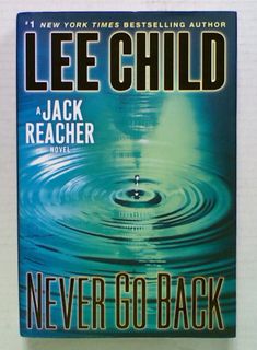 Never Go Back. Jack Reacher Novel 18 (Hard Cover)