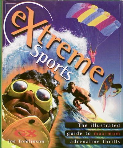 Extreme Sports: The Illustrated guide to Maximum