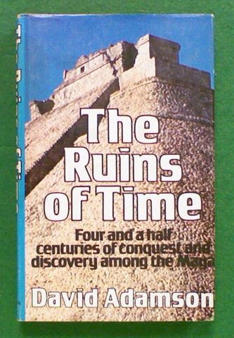 The Ruins of Time: Four and a half Centuries of Conquest