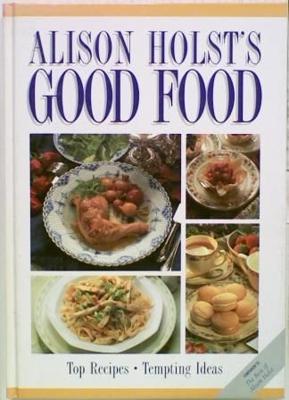 Alison Holst's Good Food