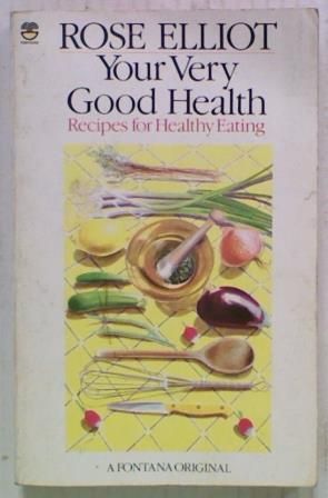 Your Very Good Health. Recipes for Healthy Eating