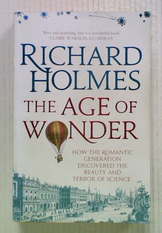 The Age of Wonder : How the Romantic Generation Discovered