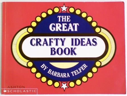 The Great Crafty Ideas Book