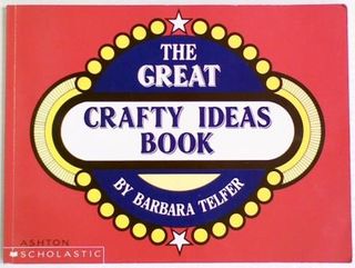 The Great Crafty Ideas Book