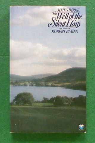 The Well of the Silent Harp: The Story of Robert Burns