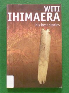 Witi Ihimaera: His Best Stories