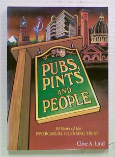 Pubs, Pints and People. 50 Years of the Invercargill
