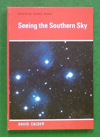 Seeing the Southern Sky (Practical Guide Series)