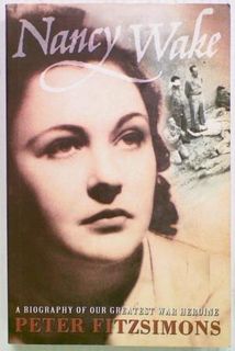 Nancy Wake. A Biography of our Greatest