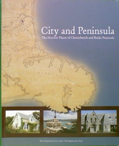 City and Peninsular: The Historic Places of Christchurch and Banks Peninsular