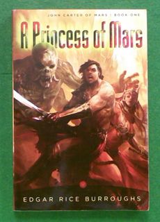 A Princess of Mars: John Carter of Mars, Book 1