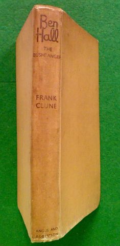 Ben Hall: The Bushranger.  (Hard Cover)