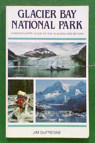 Glacier Bay National Park: A Backcountry Guide