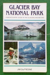 Glacier Bay National Park: A Backcountry Guide