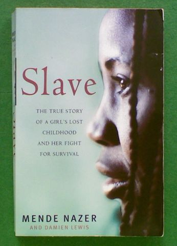 Slave: The True Story of a Girl's Lost Childhood