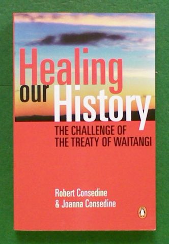 Healing our History: The Challenge of the Treaty of Waitangi