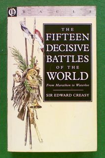 The Fifteen Decisive Battles of the World