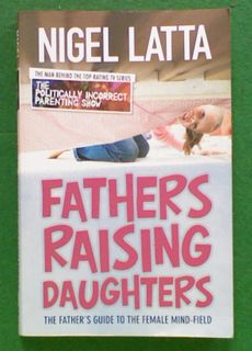 Fathers Raising Daughters: A Father's Guide to the Female