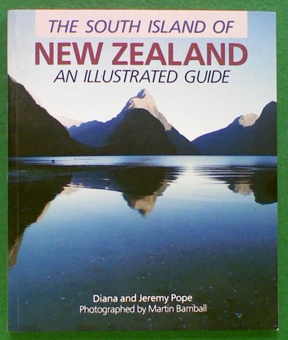 The South Island of New Zealand: An Illustrated Guide