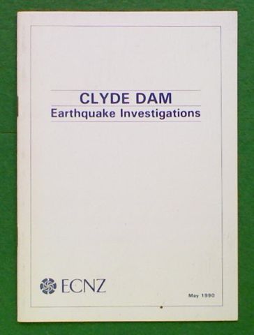 Clyde Dam Earthquake Investigations. A ECNZ report 1990