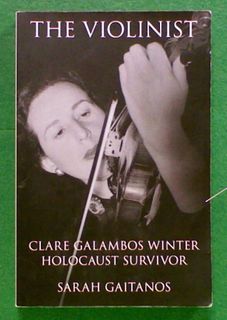 The Violinist: Clare Galambos Winter Holocaust Survivor