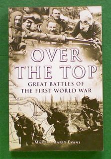 Over The Top. Great Battles of The First World War