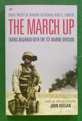The March Up: Taking Baghdad with the 1st Marine Division