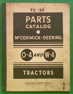 TC - 30 Parts Catalog McCormick - Deering 0-4 and W-4 Tractors