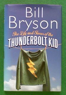 The Life and Times of the The Thunderbolt Kid  (Hard Cover