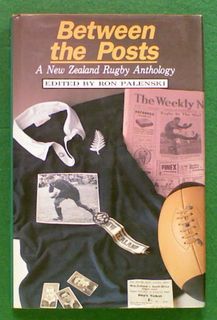 Between the Posts: A New Zealand Rugby Anthology