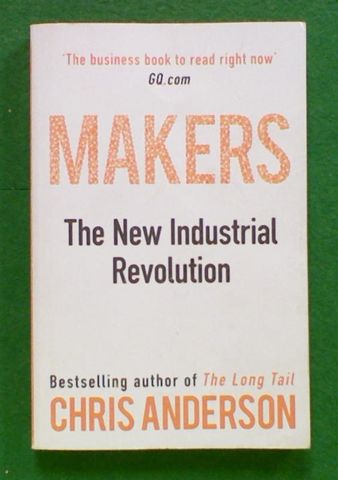 Makers: The New Industrial Revolution