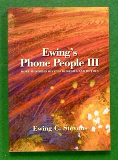 Ewing's Phone People III : More Memories Recipes, Remedies