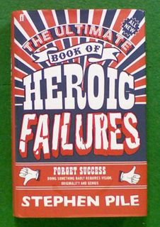 The Ultimate Book of Heroic Failures