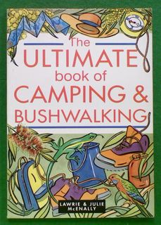 The Ultimate book of Camping and Bushwalking in Australia