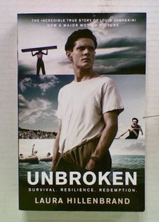 Unbroken. An Extraordinary True Story of Courage