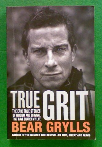 True Grit: The Epic True Stories of Heroism and Survival