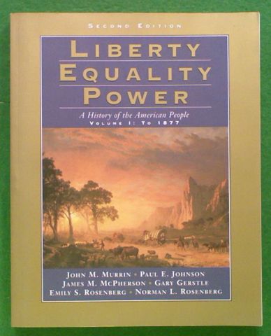 Liberty Equality Power: A History of the American People