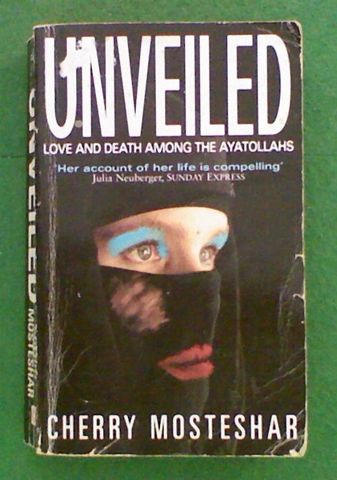 Unveild: Love and Death Among the Ayatollahs