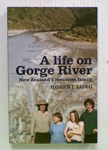 A Life on Gorge River: New Zealand's remotest family