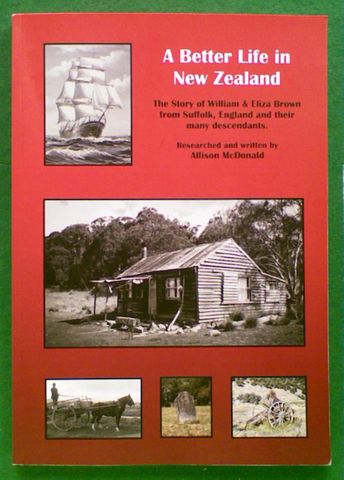 A Better Life in New Zealand: The Story of William & Eliza Brown