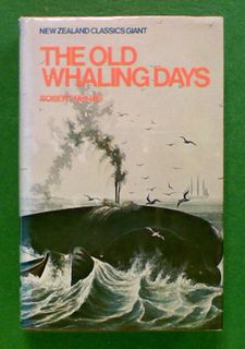 The Old Whaling Days - A History of Southern New Zealand