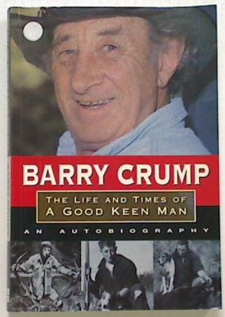 Barry Crump:The Life and Times of A Good