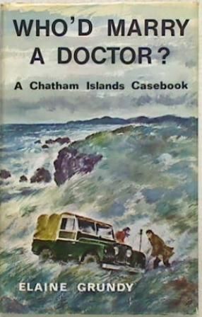 Who'd Marry a Doctor ? A Chatham Islands Casebook