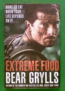 Extreme Food: What to Eat When Your Life Depends on it