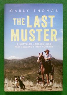 The Last Muster. A Nostalgic Journey Into New Zealand's