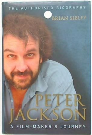 Peter Jackson. A Film-Maker's Journey