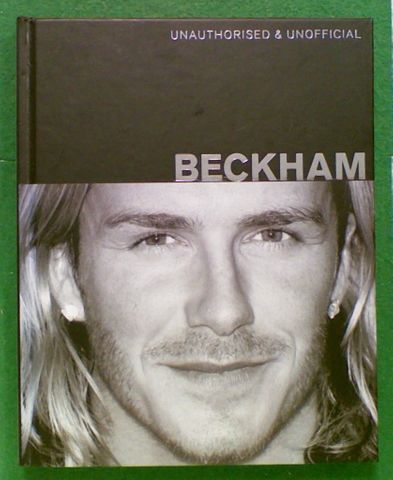 Beckham: Unauthorised & Unofficial
