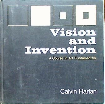 Vision and Invention. A Course in Art Fundamentals