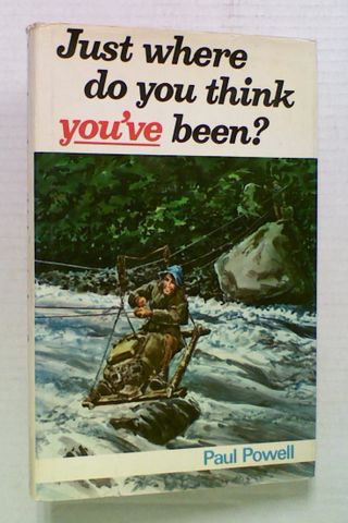 Just Where Do You Think You've Been?